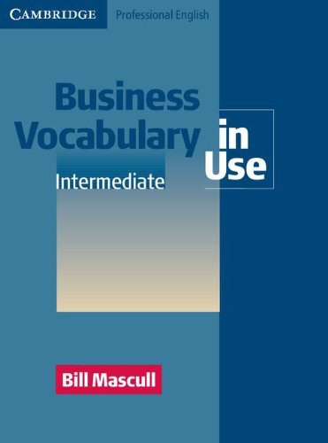 Business Vocabulary in Use: Intermediate Book with Answers and Enhanced ebook: Self-Study and Classroom Use